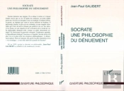 Socrate Une Philosophie Du Dénuement