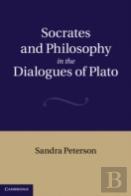 Socrates And Philosophy In The Dialogues Of Plato
