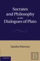 Socrates And Philosophy In The Dialogues Of Plato