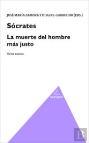 Sócrates. La Muerte Del Hombre Más Justo