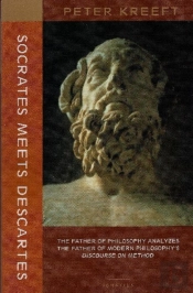 Socrates Meets Descartes Â€“ The Father Of Philosophy Analyzes The Father Of Modern Philosophy`S Discourse On Method