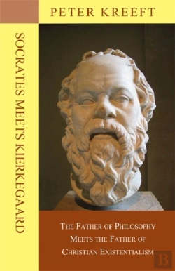 Bertrand.pt - Socrates Meets Kierkegaard Â€“ The Father Of Philosophy Meets The Father Of Christian Existentialism