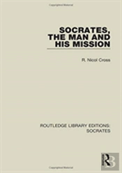 Socrates, The Man And His Mission