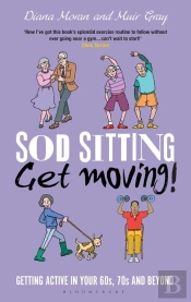 Sod Sitting, Get Moving!