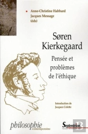 Søren Kierkegaard : Pensée Et Problèmes De L''Éthique