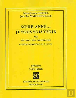 Bertrand.pt - Soeur Anne... Je Vous Vois Venir ; Ou Un Pdg Peu Ordinaire ; Comédie Policière En 3 Actes