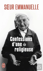 Soeur Emmanuelle ; Confessions D'Une Religieuse