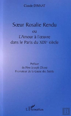 Bertrand.pt - Soeur Rosalie Rendu Ou L'Amour A L'Oeuvre Dans Le Paris Du Xix Siecle