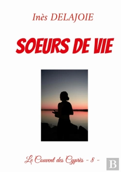 Bertrand.pt - Soeurs De Vie : Le Couvent Des Cyprès - 8 -
