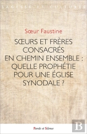 Soeurs Et Frères Consacrés En Chemin Ensemble : Quelle Prophétie Pour Une Église Synodale ?