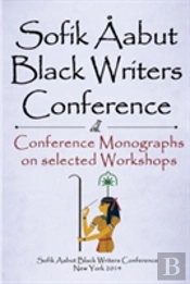 Sofik Aabut Black Writers Conference: Conference Monographs On Selected Workshops