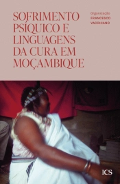 Sofrimento Psíquico e Linguagens da Cura em Moçambique