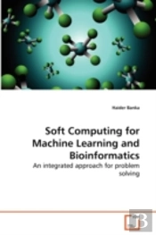 Soft Computing For Machine Learning And