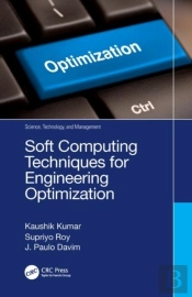 Soft Computing Techniques For Engineering Optimization