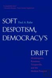 Soft Despotism, Democracy'S Drift