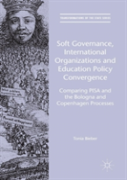 Soft Governance, International Organizations And Education Policy Convergence