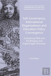 Soft Governance, International Organizations And Education Policy Convergence