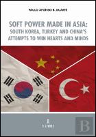 Soft Power Made in Asia: South Korea, Turkey and China’s attempts to win hearts and minds