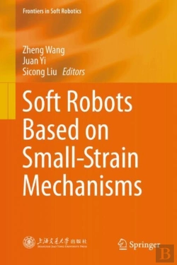 Bertrand.pt - Soft Robots Based On Small-Strain Mechanisms