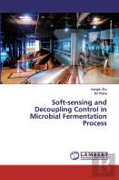 Soft-Sensing And Decoupling Control In Microbial Fermentation Process