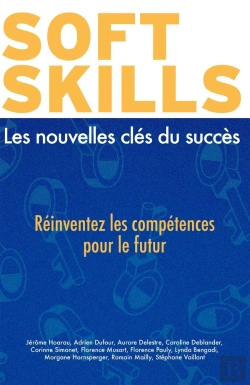 Bertrand.pt - Soft Skills : Les Nouvelles Clés Du Succès ; Réinventez Les Compétences Pour Le Futur