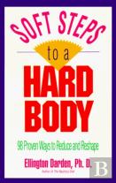 Soft Steps To A Hard Body
