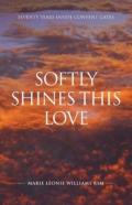 Softly Shines This Love