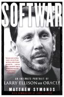 Softwar: An Intimate Portrait Of Larry Ellison And Oracle