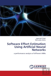 Software Effort Estimation Using Artificial Neural Networks