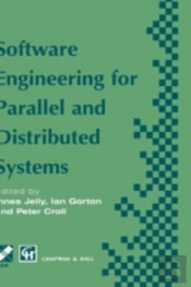 Software Engineering For Parallel And Distributed Systems