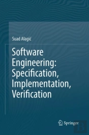 Software Engineering: Specification, Implementation, Verification