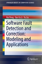 Software Fault Detection And Correction: Modeling And Applications