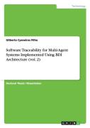Software Traceability For Multi-Agent Systems Implemented Using Bdi Architecture (Vol. 2)
