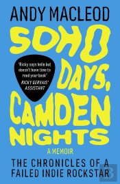 Soho Days, Camden Nights