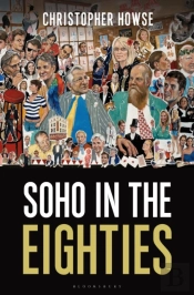 Soho In The Eighties
