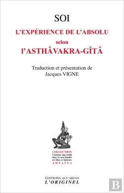Bertrand.pt - Soi ; L'Expérience De L'Absolu Selon L'Astâavakra-Gîtâ