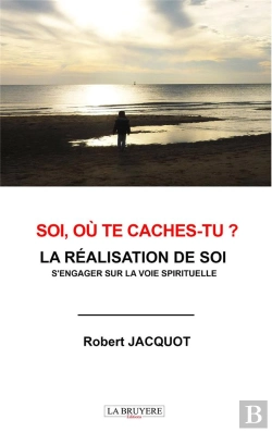 Bertrand.pt - Soi, Ou Te Caches-Tu ? La Realisation De Soi  S'Engager Sur La Voie Spirituelle