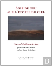 Soie Du Feu Sur L'Étoffe Du Ciel : Une Vie D'Émilienne Kerhoas