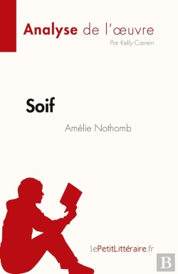Bertrand.pt - Soif D'Amélie Nothomb : Analyse De L'Oeuvre