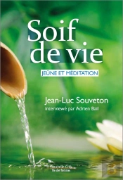 Soif De Vie, Jeûne Et Méditation
