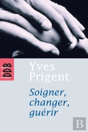 Soigner, Changer, Guérir