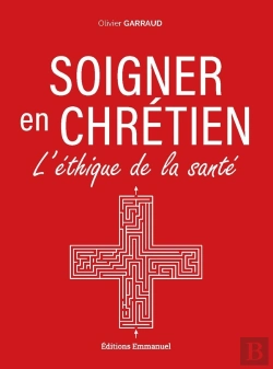 Bertrand.pt - Soigner En Chrétien : L'Éthique De La Santé