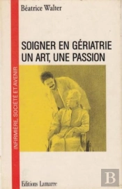 Soigner En Geriatrie Un Art Une Passion