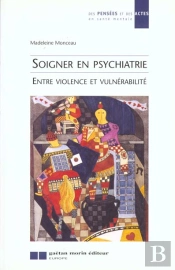 Soigner En Psychiatrie Entre Violence Et Vu