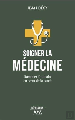 Bertrand.pt - Soigner La Médecine : Ramener L'Humain Au Coeur De La Santé