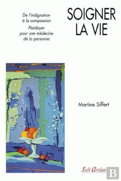 Bertrand.pt - Soigner La Vie ; De L'Indignation À La Compassion.
