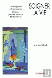 Soigner La Vie ; De L'Indignation À La Compassion.