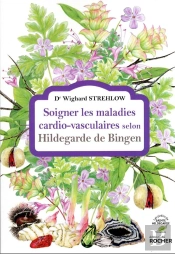 Soigner Les Maladies Cardio-Vasculaires Selon Hildegarde De Bingen