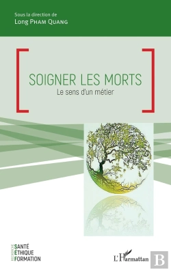 Bertrand.pt - Soigner Les Morts ; Le Sens D'Un Métier