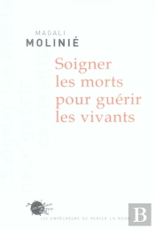 Soigner Les Morts Pour Guérir Les Vivants